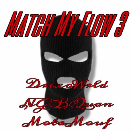 Match My Flow 3 ft. NGBQuan & MotaMouf cover art