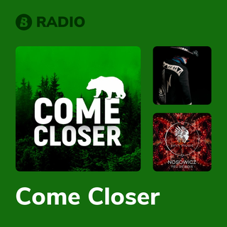 Come Closer Radio
