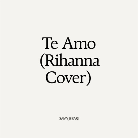 Te Amo (Rihanna Cover)
