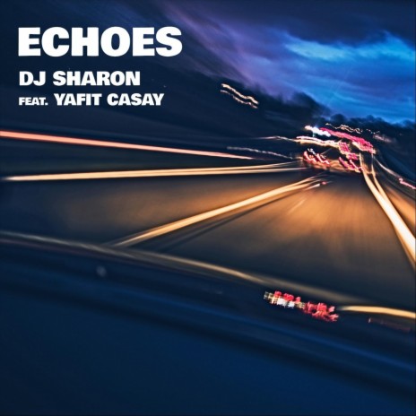 Echoes ft. Yafit Casay
