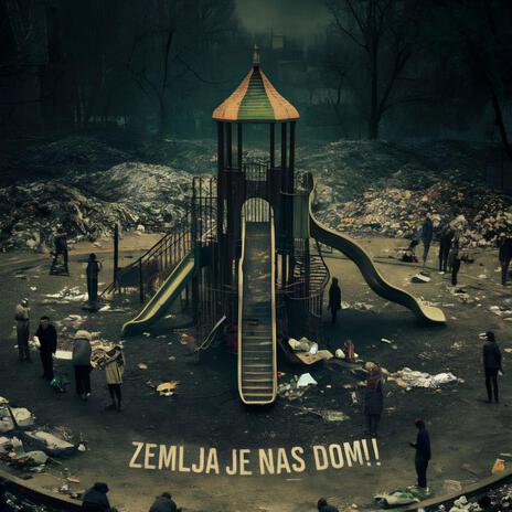 Zemlja Je Nas Dom