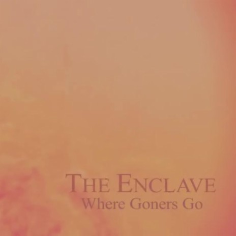 Where Goners Go ft. Words Of Phrase, Syn The Shaman & Nosunnofood cover art
