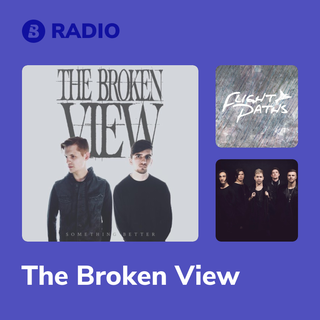 The Broken View Radio