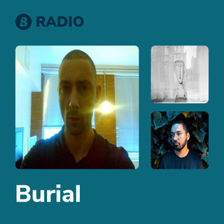 Burial Radio