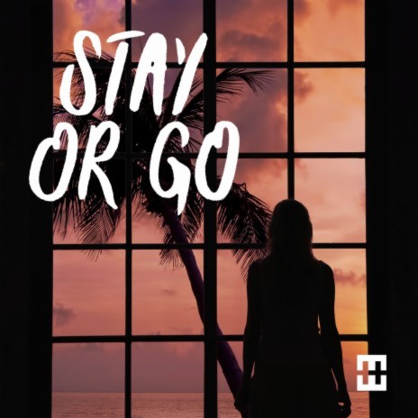 Stay Or Go (Chill Mix)