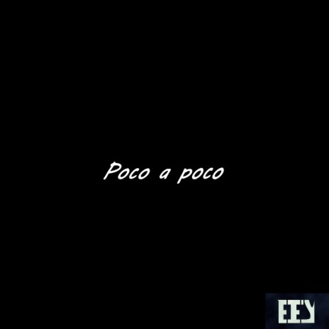 Poco a Poco