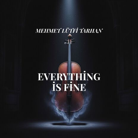 EVERYTHİNG İS FİNE
