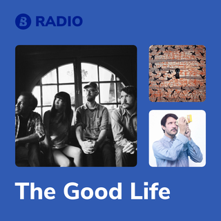The Good Life Radio