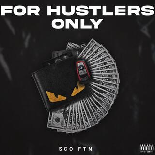 For Hustlers Only