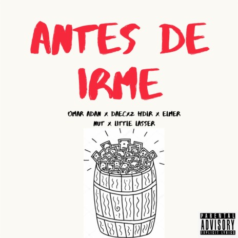 Antes de Irme ft. Little Lasser, Daecxz HDLR & Omar Adan cover art