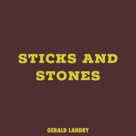 Sticks and Stones