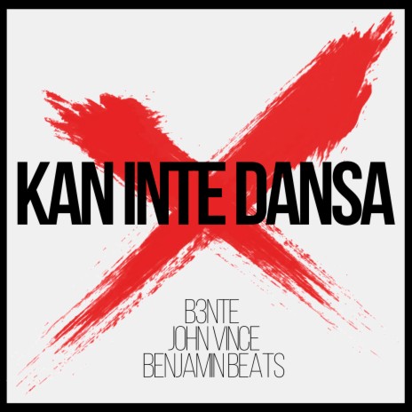 Kan Inte Dansa ft. John Vince & Benjamin Beats