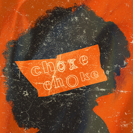 chOke choKe