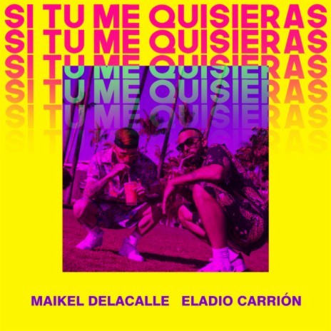 Si Tú Me Quisieras ft. Eladio Carrion