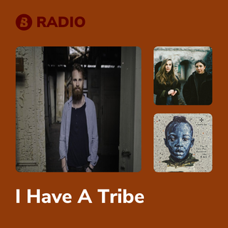 I Have A Tribe Radio