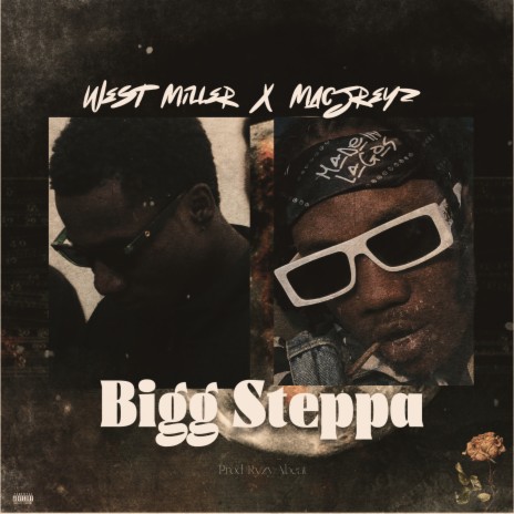 Bigg Steppa ft. Macjreyz