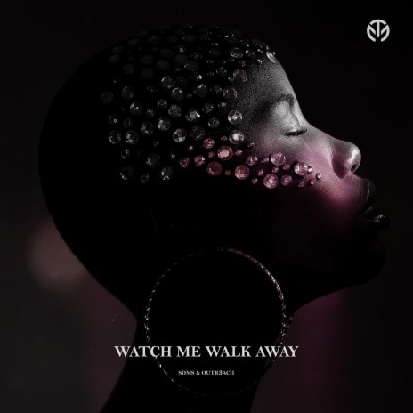 Watch Me Walk Away ft. Outr3ach cover art