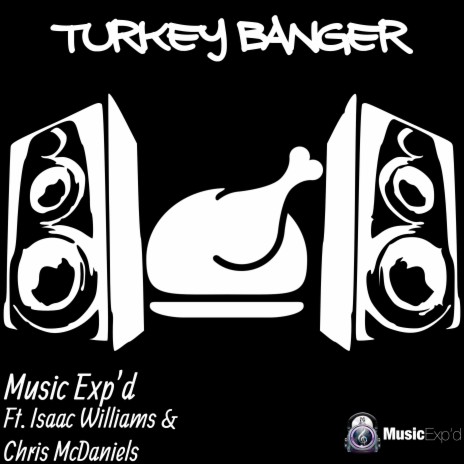 Turkey Banger ft. Isaac Williams & Chris McDaniels