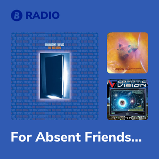 For Absent Friends Radio