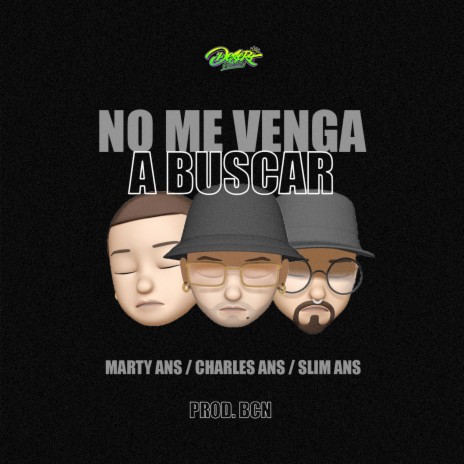 No Me Venga a Buscar ft. Charles Ans, Marty Ans & Slim Ans cover art