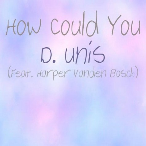 How Could You (feat. Harper Vanden Bosch) cover art