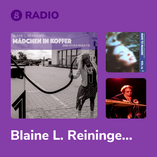 Blaine L. Reininger Radio