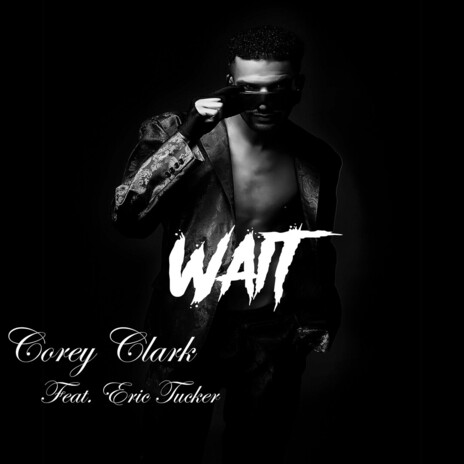 Wait ft. Eric Tucker