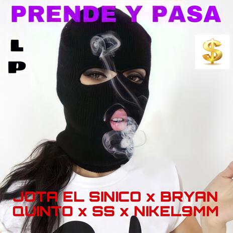PRENDE Y PASA ft. JOTA EL SINICO, NIKEL9MM & BRYAN QUINTO cover art
