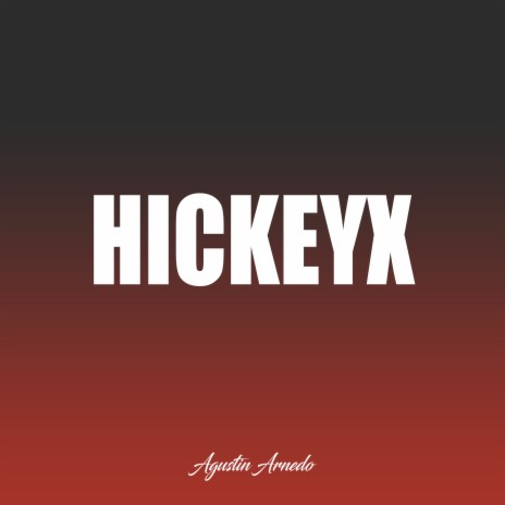 Hickeyx cover art