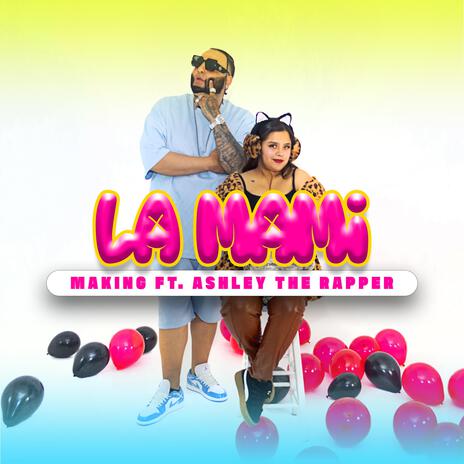 La Mami ft. Ashley The Raper