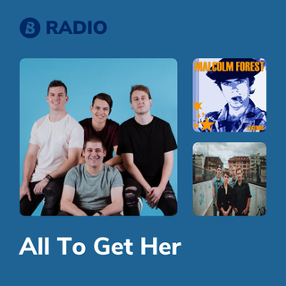 All To Get Her Radio
