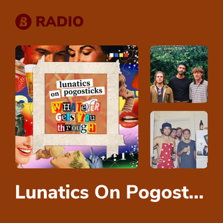 Lunatics On Pogosticks Radio