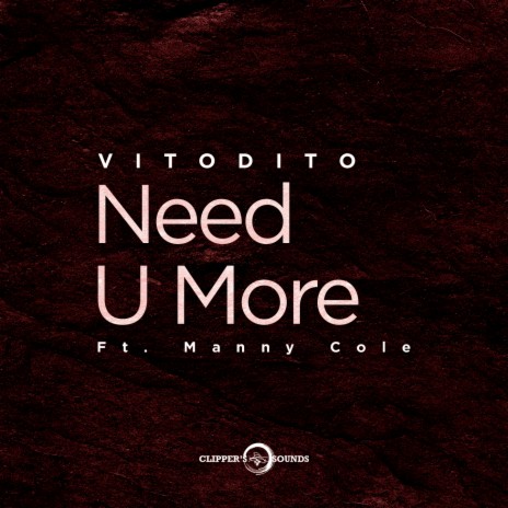 Need U More (Radio Edit) ft. Manny Cole cover art