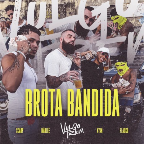 Vulgo Trem 2 - Brota Bandida ft. Scarp, Kyan & Flacko cover art