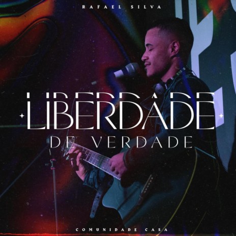 Liberdade de Verdade (feat. Diego Xavier & Comunidade Casa)
