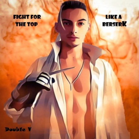 Fight for the Top Like a Berserk