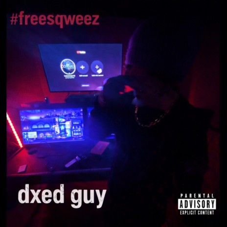 Dxed Guy #FreeSqweez