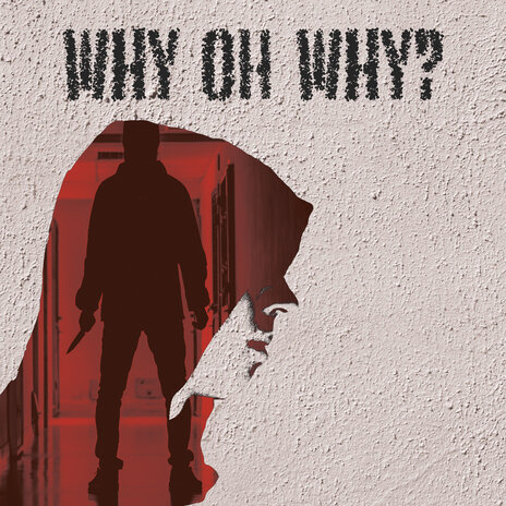 Why Oh Why?