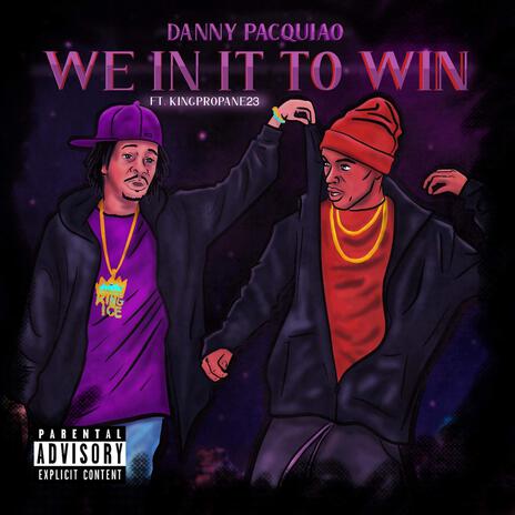 We In It To Win (Single) ft. KingPropane23