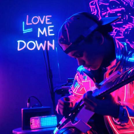 Love Me down