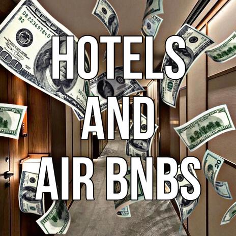 HOTELS AND AIR BNBS cover art
