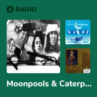 Moonpools & Caterpillars Radio