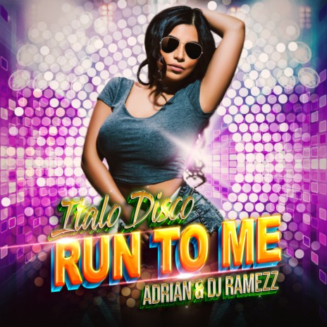 Run to Me (Italodisco Edit) ft. DJ Ramezz cover art