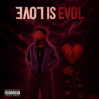 LOVE IS EVOL