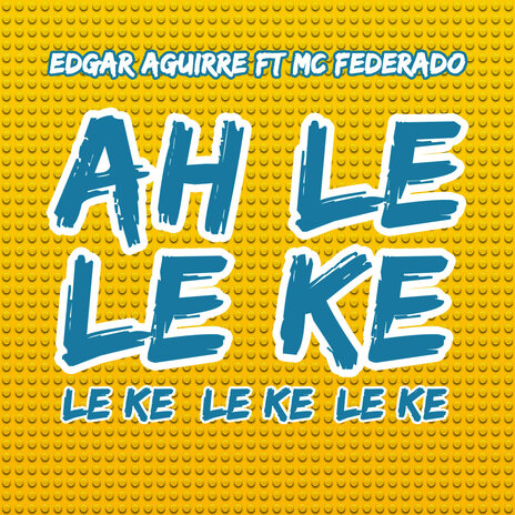 Ah le le ke ft. Mc Federado cover art