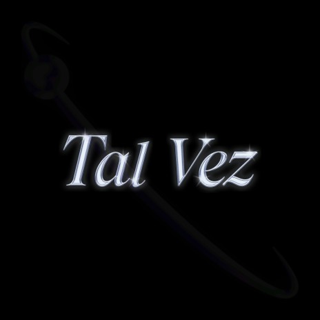 Tal Vez