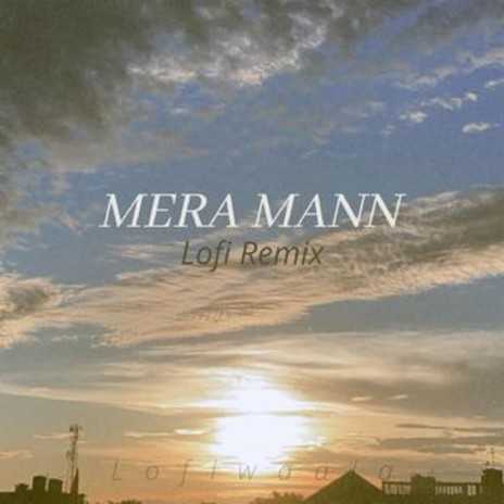Mera Mann (Lo-fi Remix) ft. Bishal Barman cover art