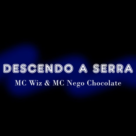 Descendo a Serra ft. MC Nego Chocolate cover art