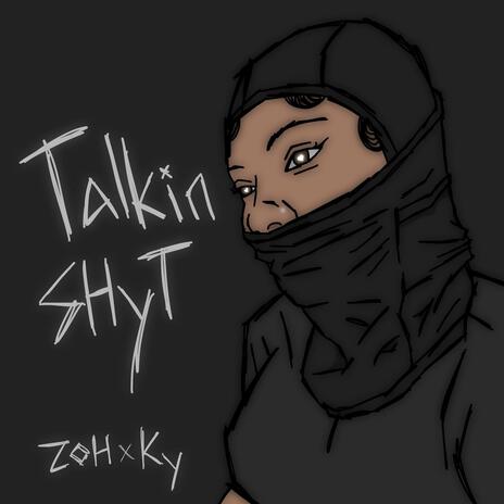 Talkin Shyt ft. Zoh