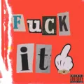 Fuck it ft. LoochiBankz